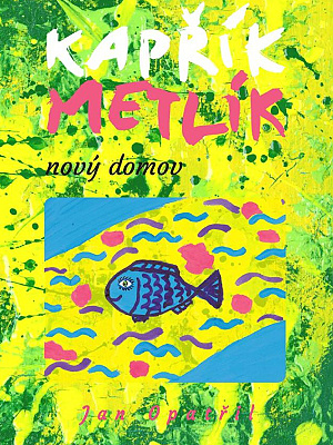 Kapřík Metlík nový domov