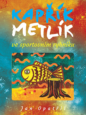 Kapřík Metlík ve sportovním rybníku